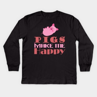 pigs make me happy Kids Long Sleeve T-Shirt